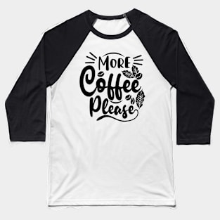 Coffee Give Me Power Baseball T-Shirt